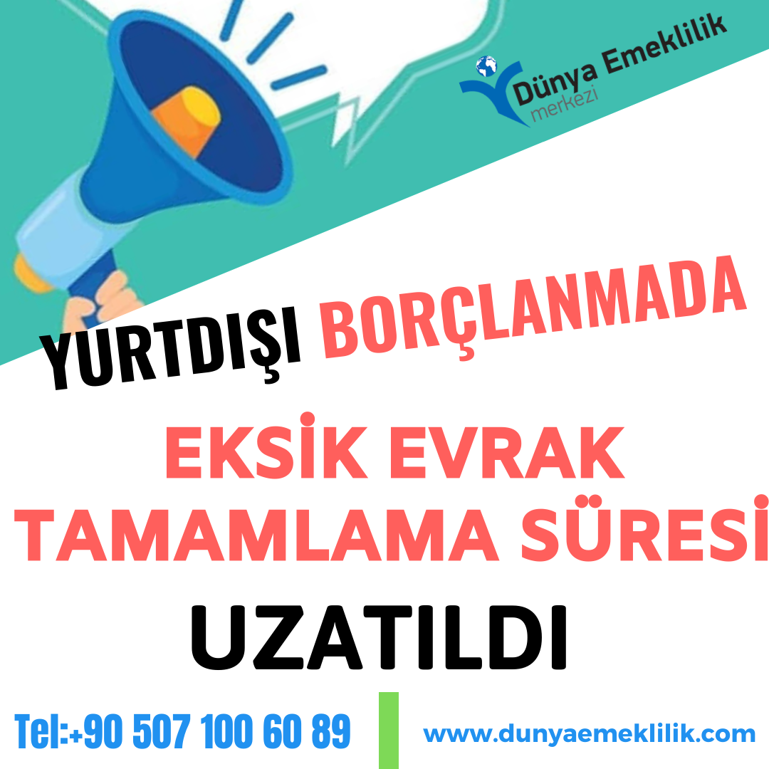 Yurtdışı Borçlanmada Eksik Evrak Verme Süresi Uzatıldı