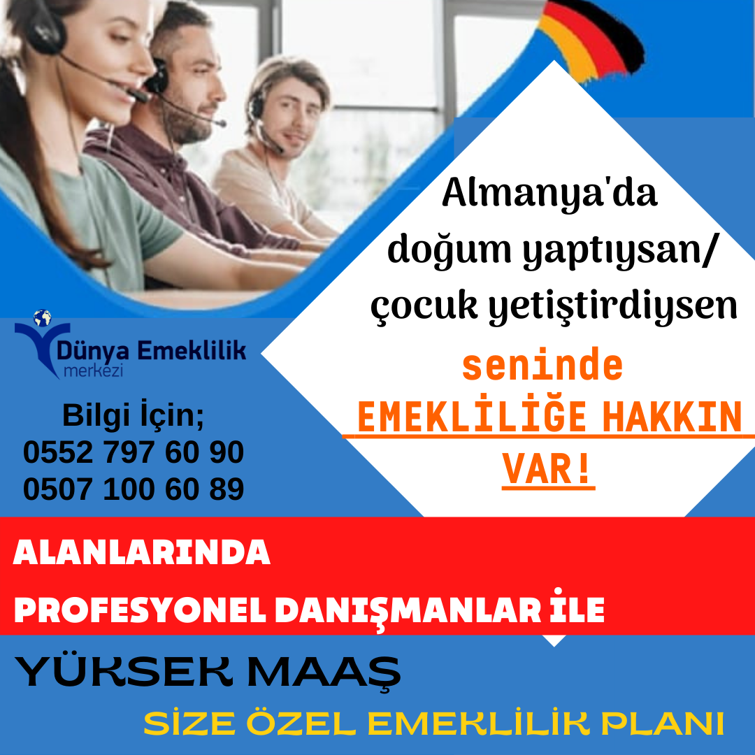 Almanya’dan Emeklilik, Almanya’da doğum yapanlara , çocuk yetiştirenlere emeklilik fırsatı!..