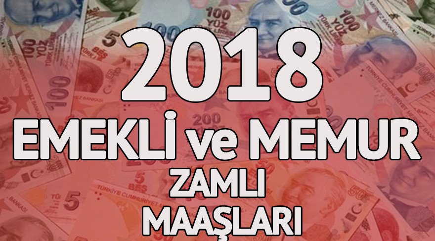 Memur ve emeklinin 2018’de alacağı zam oranı belli oldu