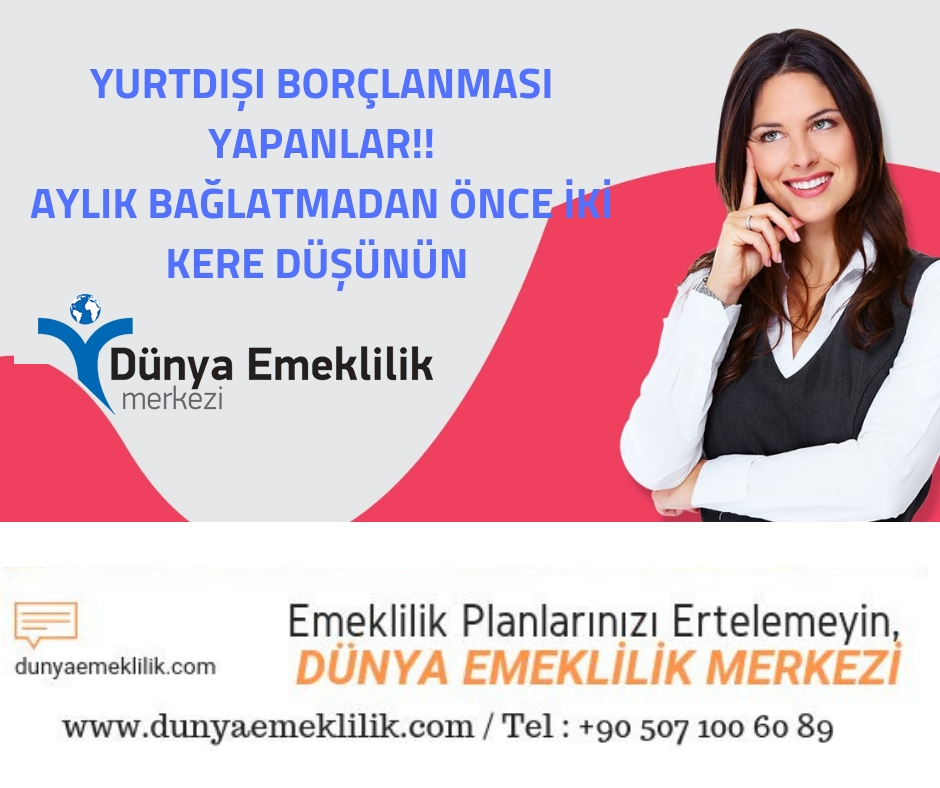 YURTDIŞI BORÇLANMASI YAPANLAR!! AYLIK BAĞLATMADAN ÖNCE İKİ KERE DÜŞÜNÜN