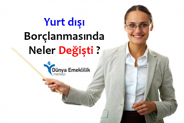 Yurtdışı Borçlanmasında Neler Değişti ?