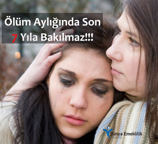 Ölüm Aylığında Son 7 Yıl Kuralı
